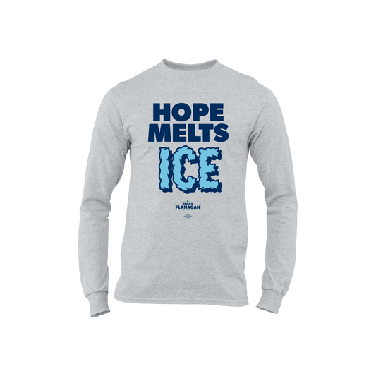 Hope Melts Ice Long Sleeve