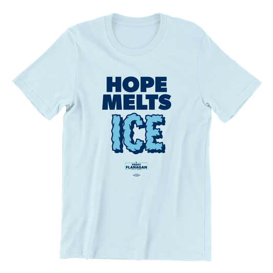 Hope Melts Ice T-Shirt