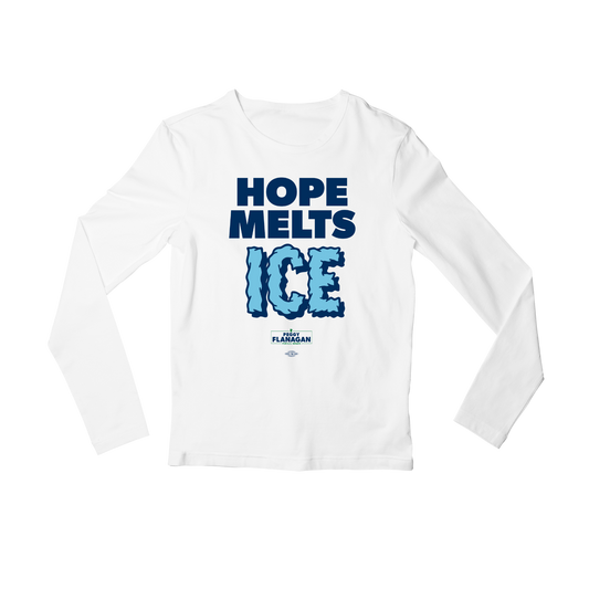 Hope Melts Ice Long Sleeve