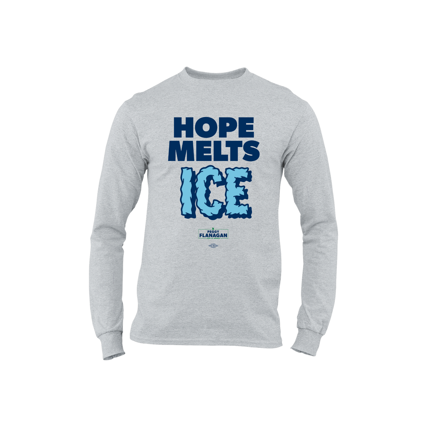 Hope Melts Ice Long Sleeve